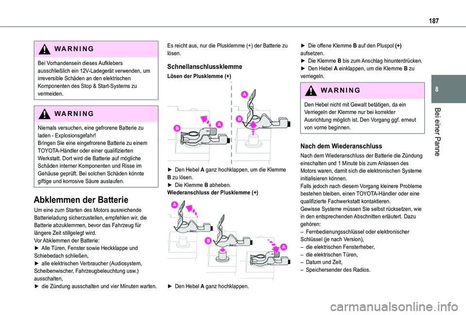 TOYOTA PROACE CITY VERSO 2019 Betriebsanleitungen (in German) 187
Bei einer Panne
8
WARNI NG
Bei Vorhandensein dieses Aufklebers ausschließlich ein 12V-Ladegerät verwenden, um irreversible Schäden an den elektrischen Komponenten des Stop & Start-Systems zu ve TOYOTA PROACE CITY VERSO 2019 Betriebsanleitungen (in German) 187
Bei einer Panne
8
WARNI NG
Bei Vorhandensein dieses Aufklebers ausschließlich ein 12V-Ladegerät verwenden, um irreversible Schäden an den elektrischen Komponenten des Stop & Start-Systems zu ve