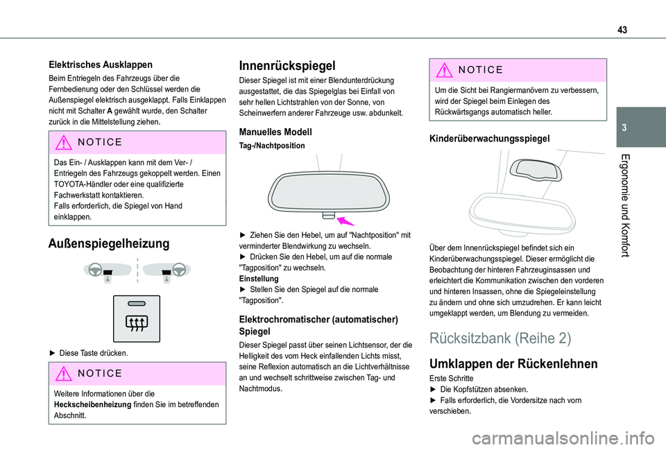TOYOTA PROACE CITY VERSO 2019  Betriebsanleitungen (in German) 43
Ergonomie und Komfort
3
Elektrisches Ausklappen 
Beim Entriegeln des Fahrzeugs über die Fernbedienung oder den Schlüssel werden die Außenspiegel elektrisch ausgeklappt. Falls Einklappen nicht mi