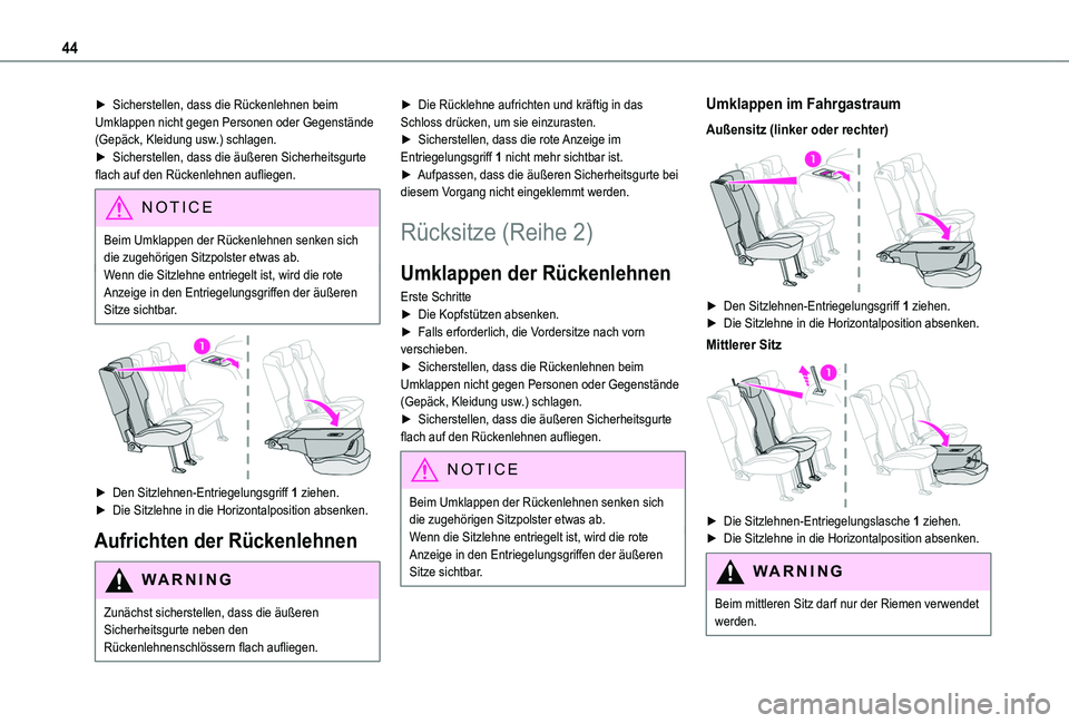 TOYOTA PROACE CITY VERSO 2019  Betriebsanleitungen (in German) 44
► Sicherstellen, dass die Rückenlehnen beim Umklappen nicht gegen Personen oder Gegenstände (Gepäck, Kleidung usw.) schlagen.► Sicherstellen, dass die äußeren Sicherheitsgurte flach auf de