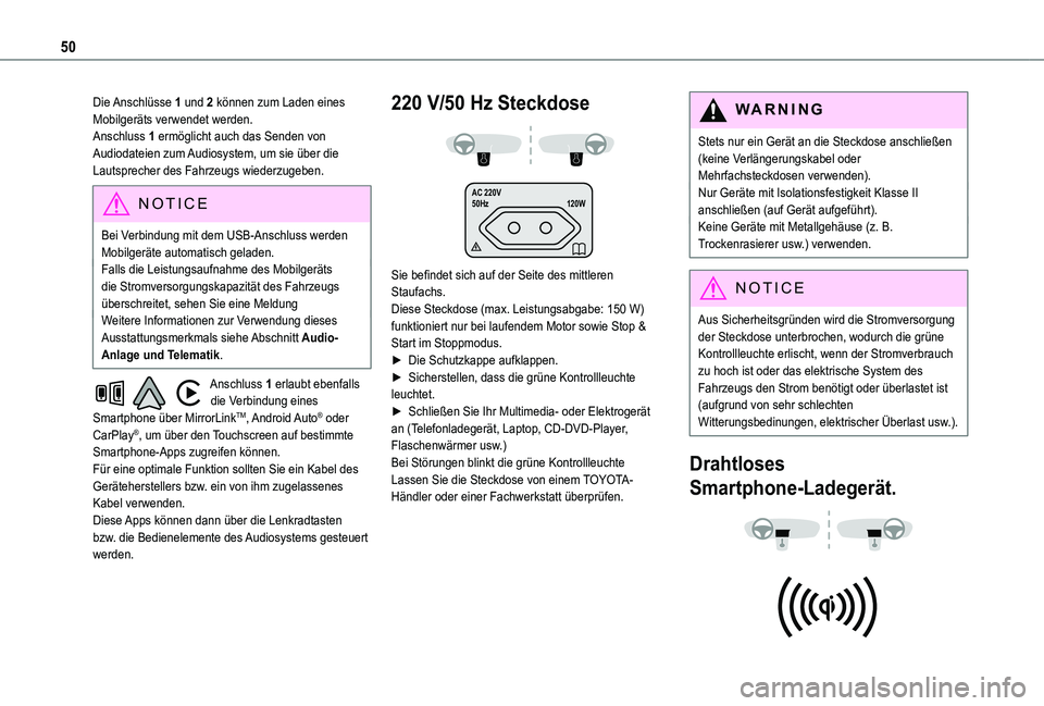TOYOTA PROACE CITY VERSO 2019  Betriebsanleitungen (in German) 50
Die Anschlüsse 1 und 2 können zum Laden eines Mobilgeräts verwendet werden.Anschluss 1 ermöglicht auch das Senden von Audiodateien zum Audiosystem, um sie über die Lautsprecher des Fahrzeugs w