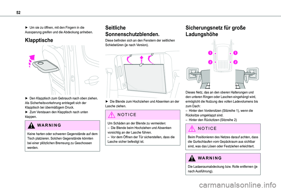 TOYOTA PROACE CITY VERSO 2019 Betriebsanleitungen (in German) 52
► Um sie zu öffnen, mit den Fingern in die Aussparung greifen und die Abdeckung anheben.
Klapptische
► Den Klapptisch zum Gebrauch nach oben ziehen.Als Sicherheitsvorkehrung entriegelt sich TOYOTA PROACE CITY VERSO 2019 Betriebsanleitungen (in German) 52
► Um sie zu öffnen, mit den Fingern in die Aussparung greifen und die Abdeckung anheben.
Klapptische
► Den Klapptisch zum Gebrauch nach oben ziehen.Als Sicherheitsvorkehrung entriegelt sich