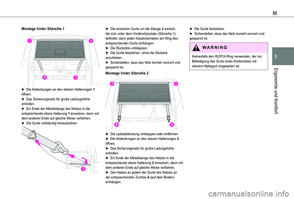 TOYOTA PROACE CITY VERSO 2019 Betriebsanleitungen (in German) 53
Ergonomie und Komfort
3
Montage hinter Sitzreihe 1
► Die Abdeckungen an den oberen Halterungen 1 öffnen.► Das Sicherungsnetz für große Ladungshöhe entrollen.► Ein Ende der Metallstange TOYOTA PROACE CITY VERSO 2019 Betriebsanleitungen (in German) 53
Ergonomie und Komfort
3
Montage hinter Sitzreihe 1
► Die Abdeckungen an den oberen Halterungen 1 öffnen.► Das Sicherungsnetz für große Ladungshöhe entrollen.► Ein Ende der Metallstange