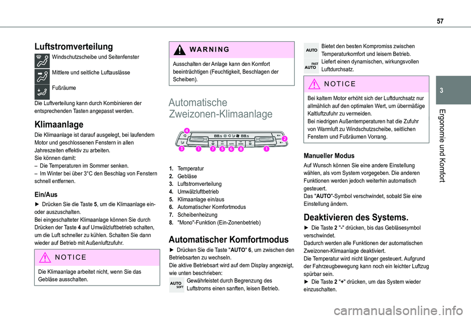 TOYOTA PROACE CITY VERSO 2019 Betriebsanleitungen (in German) 57
Ergonomie und Komfort
3
Luftstromverteilung
Windschutzscheibe und Seitenfenster
Mittlere und seitliche Luftauslässe
Fußräume
Die Luftverteilung kann durch Kombinieren der entsprechenden Taste TOYOTA PROACE CITY VERSO 2019 Betriebsanleitungen (in German) 57
Ergonomie und Komfort
3
Luftstromverteilung
Windschutzscheibe und Seitenfenster
Mittlere und seitliche Luftauslässe
Fußräume
Die Luftverteilung kann durch Kombinieren der entsprechenden Taste