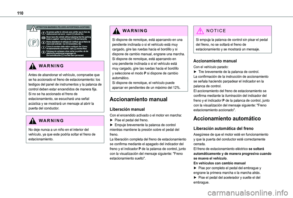 TOYOTA PROACE CITY VERSO 2019 Manual del propietario (in Spanish) 11 0
WARNI NG
Antes de abandonar el vehículo, compruebe que se ha accionado el freno de estacionamiento: los testigos del panel de instrumentos y la palanca de control deben estar encendidos de man TOYOTA PROACE CITY VERSO 2019 Manual del propietario (in Spanish) 11 0
WARNI NG
Antes de abandonar el vehículo, compruebe que se ha accionado el freno de estacionamiento: los testigos del panel de instrumentos y la palanca de control deben estar encendidos de man