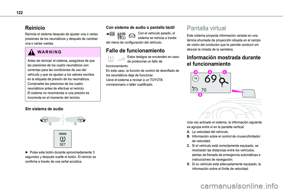 TOYOTA PROACE CITY VERSO 2019 Manual del propietario (in Spanish) 122
Reinicio
Reinicie el sistema después de ajustar una o varias presiones de los neumáticos y después de cambiar una o varias ruedas.
WARNI NG
Antes de reiniciar el sistema, asegúrese de que las TOYOTA PROACE CITY VERSO 2019 Manual del propietario (in Spanish) 122
Reinicio
Reinicie el sistema después de ajustar una o varias presiones de los neumáticos y después de cambiar una o varias ruedas.
WARNI NG
Antes de reiniciar el sistema, asegúrese de que las