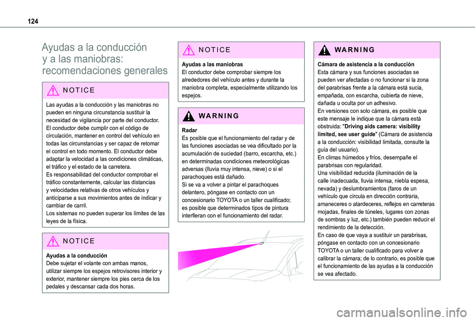 TOYOTA PROACE CITY VERSO 2019 Manual del propietario (in Spanish) 124
Ayudas a la conducción
y a las maniobras:
recomendaciones generales
NOTIC E
Las ayudas a la conducción y las maniobras no pueden en ninguna circunstancia sustituir la necesidad de vigilancia p TOYOTA PROACE CITY VERSO 2019 Manual del propietario (in Spanish) 124
Ayudas a la conducción
y a las maniobras:
recomendaciones generales
NOTIC E
Las ayudas a la conducción y las maniobras no pueden en ninguna circunstancia sustituir la necesidad de vigilancia p