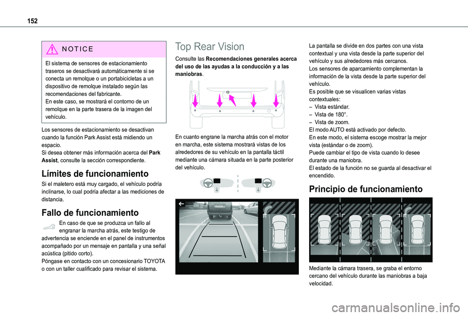 TOYOTA PROACE CITY VERSO 2019 Manual del propietario (in Spanish) 152
NOTIC E
El sistema de sensores de estacionamiento traseros se desactivará automáticamente si se conecta un remolque o un portabicicletas a un dispositivo de remolque instalado según las recomen TOYOTA PROACE CITY VERSO 2019 Manual del propietario (in Spanish) 152
NOTIC E
El sistema de sensores de estacionamiento traseros se desactivará automáticamente si se conecta un remolque o un portabicicletas a un dispositivo de remolque instalado según las recomen
