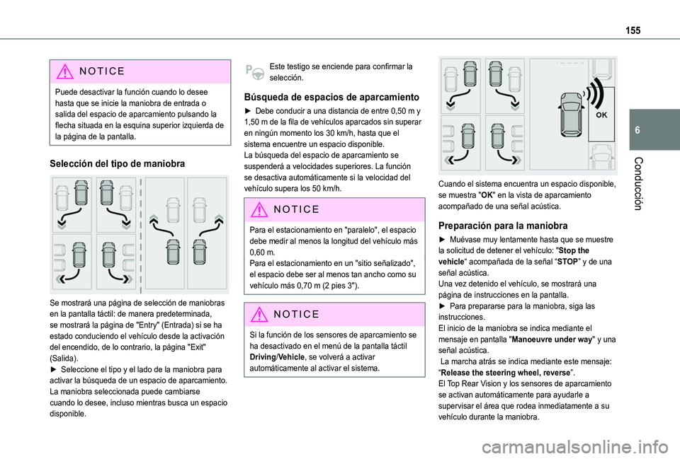 TOYOTA PROACE CITY VERSO 2019 Manual del propietario (in Spanish) 155
Conducción
6
NOTIC E
Puede desactivar la función cuando lo desee hasta que se inicie la maniobra de entrada o salida del espacio de aparcamiento pulsando la flecha situada en la esquina superior TOYOTA PROACE CITY VERSO 2019 Manual del propietario (in Spanish) 155
Conducción
6
NOTIC E
Puede desactivar la función cuando lo desee hasta que se inicie la maniobra de entrada o salida del espacio de aparcamiento pulsando la flecha situada en la esquina superior