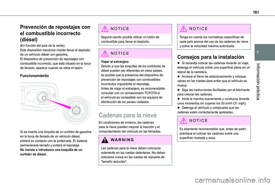 TOYOTA PROACE CITY VERSO 2019 Manual del propietario (in Spanish) 161
Información práctica
7
Prevención de repostajes con
el combustible incorrecto
(diésel)
(En función del país de la venta).Este dispositivo mecánico impide llenar el depósito de un vehícu TOYOTA PROACE CITY VERSO 2019 Manual del propietario (in Spanish) 161
Información práctica
7
Prevención de repostajes con
el combustible incorrecto
(diésel)
(En función del país de la venta).Este dispositivo mecánico impide llenar el depósito de un vehícu