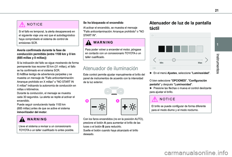 TOYOTA PROACE CITY VERSO 2019 Manual del propietario (in Spanish) 21
Instrumentos
1
NOTIC E
Si el fallo es temporal, la alerta desaparecerá en el siguiente viaje una vez que el autodiagnóstico haya comprobado el sistema de control de emisiones SCR.
AverÃa confirm TOYOTA PROACE CITY VERSO 2019 Manual del propietario (in Spanish) 21
Instrumentos
1
NOTIC E
Si el fallo es temporal, la alerta desaparecerá en el siguiente viaje una vez que el autodiagnóstico haya comprobado el sistema de control de emisiones SCR.
AverÃa confirm
