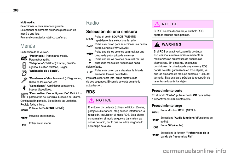 TOYOTA PROACE CITY VERSO 2019 Manual del propietario (in Spanish) 208
Multimedia:Seleccionar la pista anterior/siguiente.Seleccionar el elemento anterior/siguiente en un menú o una lista.Pulsar el conmutador rotativo: confirmar.
Menús
En función de la versión. TOYOTA PROACE CITY VERSO 2019 Manual del propietario (in Spanish) 208
Multimedia:Seleccionar la pista anterior/siguiente.Seleccionar el elemento anterior/siguiente en un menú o una lista.Pulsar el conmutador rotativo: confirmar.
Menús
En función de la versión.