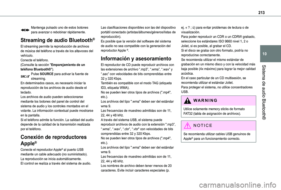 TOYOTA PROACE CITY VERSO 2019 Manual del propietario (in Spanish) 213
Sistema de audio Bluetooth®
10
Mantenga pulsado uno de estos botones para avanzar o rebobinar rápidamente.
Streaming de audio Bluetooth®
El streaming permite la reproducción de archivos de mú TOYOTA PROACE CITY VERSO 2019 Manual del propietario (in Spanish) 213
Sistema de audio Bluetooth®
10
Mantenga pulsado uno de estos botones para avanzar o rebobinar rápidamente.
Streaming de audio Bluetooth®
El streaming permite la reproducción de archivos de mú