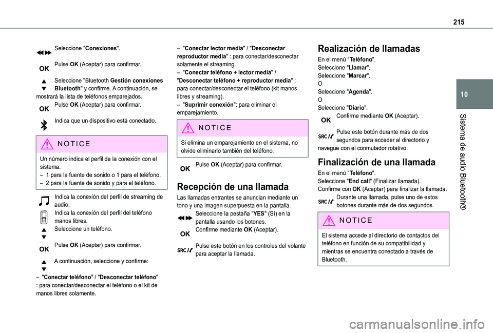 TOYOTA PROACE CITY VERSO 2019 Manual del propietario (in Spanish) 215
Sistema de audio Bluetooth®
10
Seleccione "Conexiones".
Pulse OK (Aceptar) para confirmar.
Seleccione "Bluetooth Gestión conexiones Bluetooth" y confirme. A continuación, se m TOYOTA PROACE CITY VERSO 2019 Manual del propietario (in Spanish) 215
Sistema de audio Bluetooth®
10
Seleccione "Conexiones".
Pulse OK (Aceptar) para confirmar.
Seleccione "Bluetooth Gestión conexiones Bluetooth" y confirme. A continuación, se m