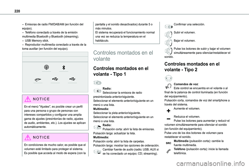 TOYOTA PROACE CITY VERSO 2019 Manual del propietario (in Spanish) 220
– Emisoras de radio FM/DAB/AM (en función del equipo).– Teléfono conectado a través de la emisión multimedia Bluetooth y Bluetooth (streaming).– USB Memory stick.– Reproductor multime TOYOTA PROACE CITY VERSO 2019 Manual del propietario (in Spanish) 220
– Emisoras de radio FM/DAB/AM (en función del equipo).– Teléfono conectado a través de la emisión multimedia Bluetooth y Bluetooth (streaming).– USB Memory stick.– Reproductor multime