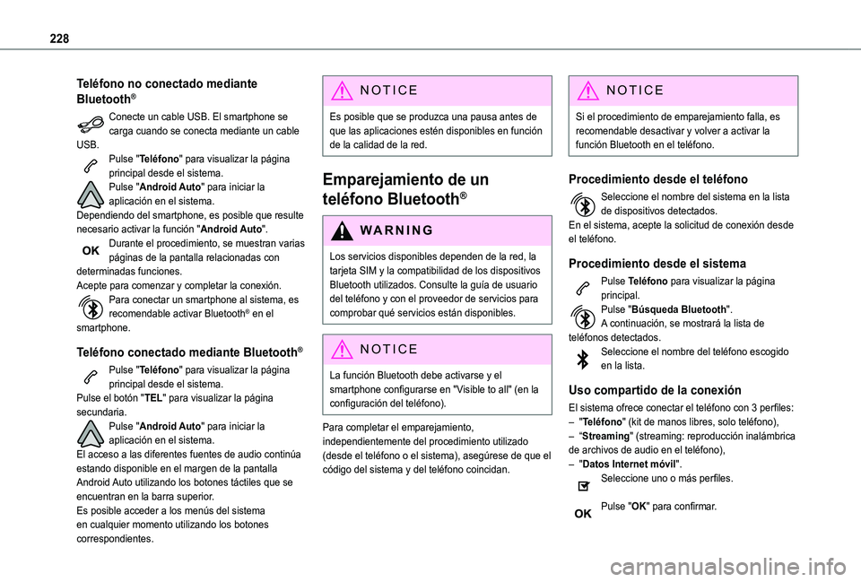 TOYOTA PROACE CITY VERSO 2019 Manual del propietario (in Spanish) 228
Teléfono no conectado mediante
Bluetooth®
Conecte un cable USB. El smartphone se carga cuando se conecta mediante un cable USB.Pulse "Teléfono" para visualizar la página principal des TOYOTA PROACE CITY VERSO 2019 Manual del propietario (in Spanish) 228
Teléfono no conectado mediante
Bluetooth®
Conecte un cable USB. El smartphone se carga cuando se conecta mediante un cable USB.Pulse "Teléfono" para visualizar la página principal des