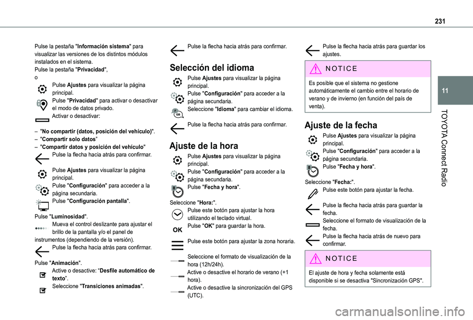 TOYOTA PROACE CITY VERSO 2019 Manual del propietario (in Spanish) 231
TOYOTA Connect Radio
11
Pulse la pestaña "Información sistema" para visualizar las versiones de los distintos módulos instalados en el sistema.Pulse la pestaña "Privacidad",oPu TOYOTA PROACE CITY VERSO 2019 Manual del propietario (in Spanish) 231
TOYOTA Connect Radio
11
Pulse la pestaña "Información sistema" para visualizar las versiones de los distintos módulos instalados en el sistema.Pulse la pestaña "Privacidad",oPu