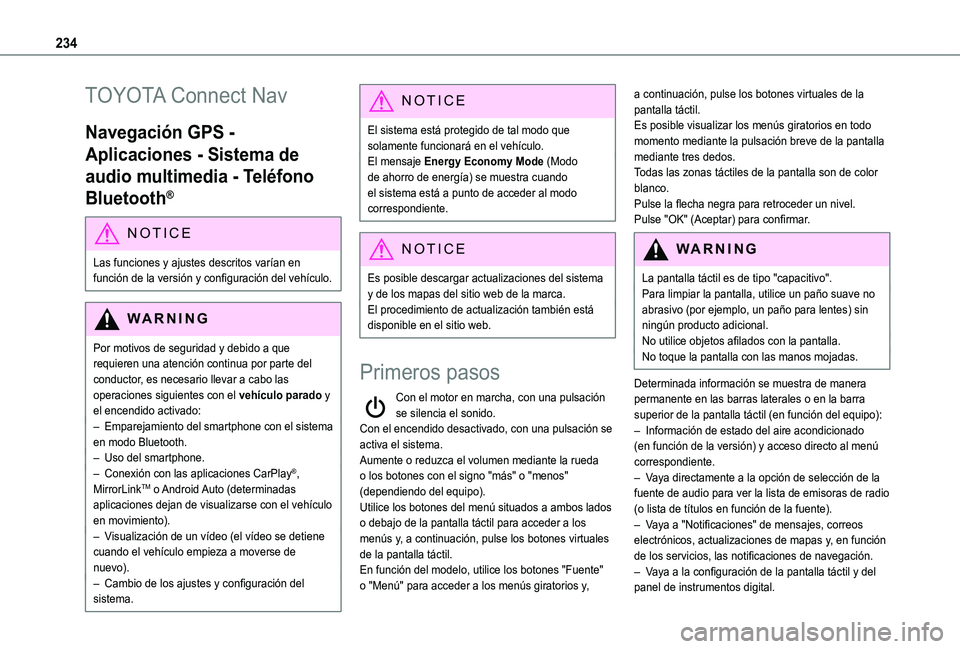 TOYOTA PROACE CITY VERSO 2019 Manual del propietario (in Spanish) 234
TOYOTA Connect Nav
Navegación GPS -
Aplicaciones - Sistema de
audio multimedia - Teléfono
Bluetooth®
NOTIC E
Las funciones y ajustes descritos varían en función de la versión y configurac TOYOTA PROACE CITY VERSO 2019 Manual del propietario (in Spanish) 234
TOYOTA Connect Nav
Navegación GPS -
Aplicaciones - Sistema de
audio multimedia - Teléfono
Bluetooth®
NOTIC E
Las funciones y ajustes descritos varían en función de la versión y configurac