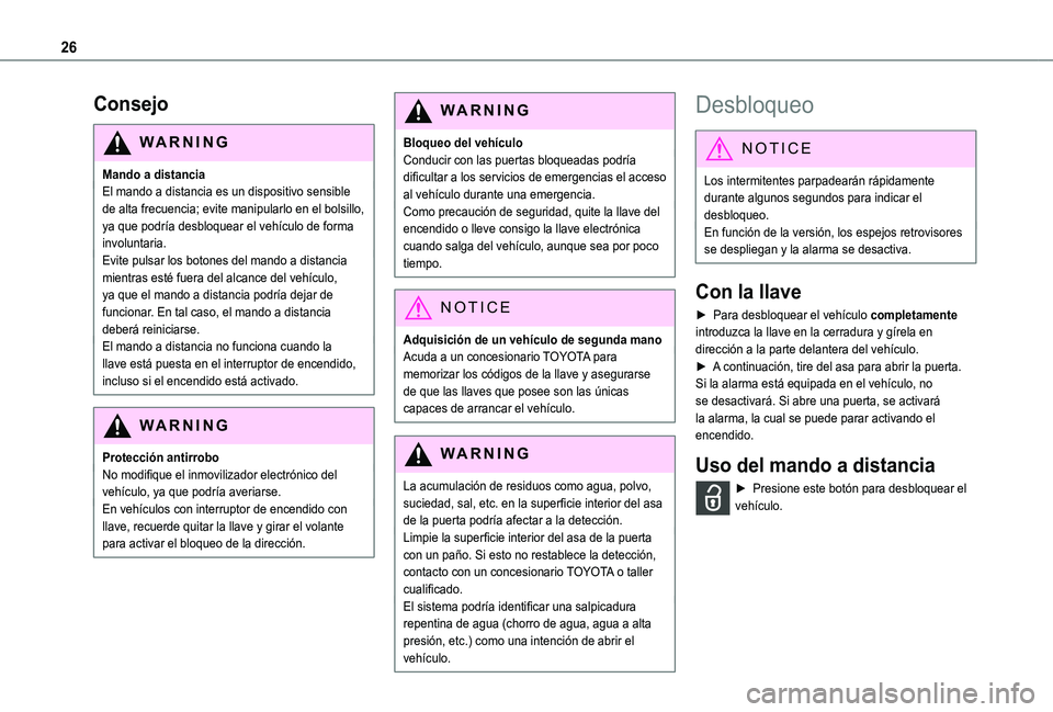 TOYOTA PROACE CITY VERSO 2019 Manual del propietario (in Spanish) 26
Consejo
WARNI NG
Mando a distanciaEl mando a distancia es un dispositivo sensible de alta frecuencia; evite manipularlo en el bolsillo, ya que podrÃa desbloquear el vehÃculo de forma involuntaria TOYOTA PROACE CITY VERSO 2019 Manual del propietario (in Spanish) 26
Consejo
WARNI NG
Mando a distanciaEl mando a distancia es un dispositivo sensible de alta frecuencia; evite manipularlo en el bolsillo, ya que podrÃa desbloquear el vehÃculo de forma involuntaria