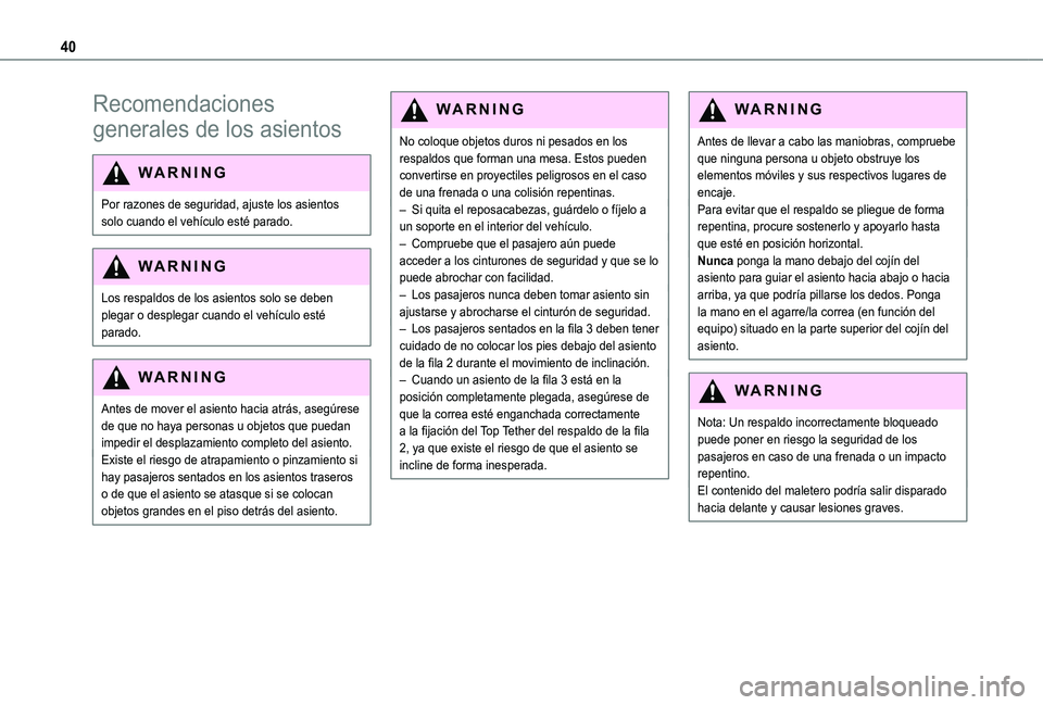TOYOTA PROACE CITY VERSO 2019 Manual del propietario (in Spanish) 40
Recomendaciones
generales de los asientos
WARNI NG
Por razones de seguridad, ajuste los asientos solo cuando el vehículo esté parado.
WARNI NG
Los respaldos de los asientos solo se deben plegar TOYOTA PROACE CITY VERSO 2019 Manual del propietario (in Spanish) 40
Recomendaciones
generales de los asientos
WARNI NG
Por razones de seguridad, ajuste los asientos solo cuando el vehículo esté parado.
WARNI NG
Los respaldos de los asientos solo se deben plegar