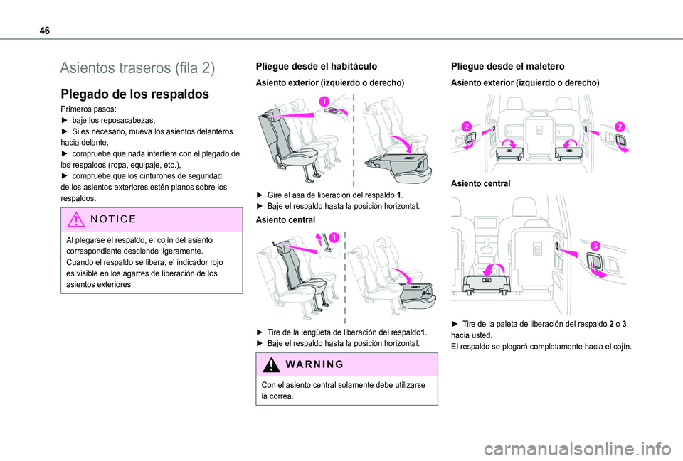 TOYOTA PROACE CITY VERSO 2019 Manual del propietario (in Spanish) 46
Asientos traseros (fila 2)
Plegado de los respaldos
Primeros pasos:► baje los reposacabezas,► Si es necesario, mueva los asientos delanteros hacia delante,► compruebe que nada interfiere con TOYOTA PROACE CITY VERSO 2019 Manual del propietario (in Spanish) 46
Asientos traseros (fila 2)
Plegado de los respaldos
Primeros pasos:► baje los reposacabezas,► Si es necesario, mueva los asientos delanteros hacia delante,► compruebe que nada interfiere con