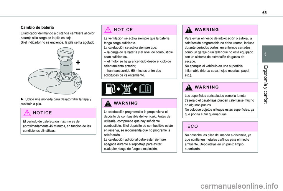 TOYOTA PROACE CITY VERSO 2019 Manual del propietario (in Spanish) 65
Ergonomía y confort
3
Cambio de batería
El indicador del mando a distancia cambiará al color naranja si la carga de la pila es baja.Si el indicador no se enciende, la pila se ha agotado.
► TOYOTA PROACE CITY VERSO 2019 Manual del propietario (in Spanish) 65
Ergonomía y confort
3
Cambio de batería
El indicador del mando a distancia cambiará al color naranja si la carga de la pila es baja.Si el indicador no se enciende, la pila se ha agotado.
►