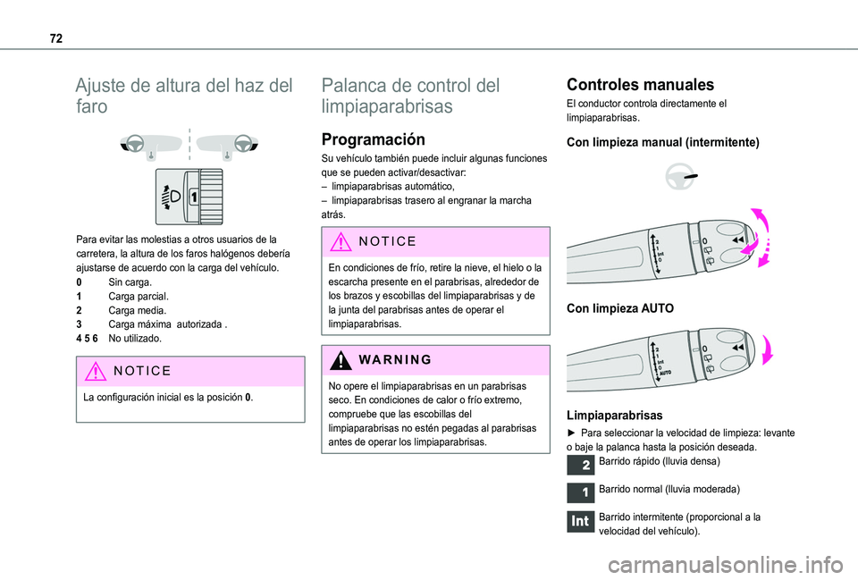 TOYOTA PROACE CITY VERSO 2019 Manual del propietario (in Spanish) 72
Ajuste de altura del haz del
faro
Para evitar las molestias a otros usuarios de la carretera, la altura de los faros halógenos debería ajustarse de acuerdo con la carga del vehículo.
0Sin c TOYOTA PROACE CITY VERSO 2019 Manual del propietario (in Spanish) 72
Ajuste de altura del haz del
faro
Para evitar las molestias a otros usuarios de la carretera, la altura de los faros halógenos debería ajustarse de acuerdo con la carga del vehículo.
0Sin c