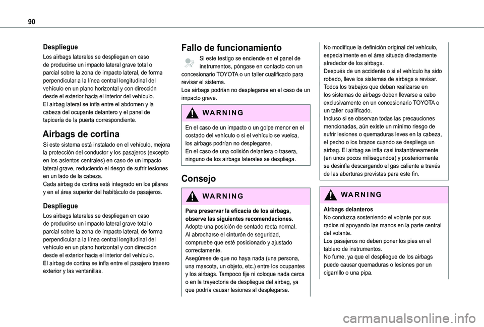 TOYOTA PROACE CITY VERSO 2019 Manual del propietario (in Spanish) 90
Despliegue
Los airbags laterales se despliegan en caso de producirse un impacto lateral grave total o parcial sobre la zona de impacto lateral, de forma perpendicular a la línea central longitudin TOYOTA PROACE CITY VERSO 2019 Manual del propietario (in Spanish) 90
Despliegue
Los airbags laterales se despliegan en caso de producirse un impacto lateral grave total o parcial sobre la zona de impacto lateral, de forma perpendicular a la línea central longitudin