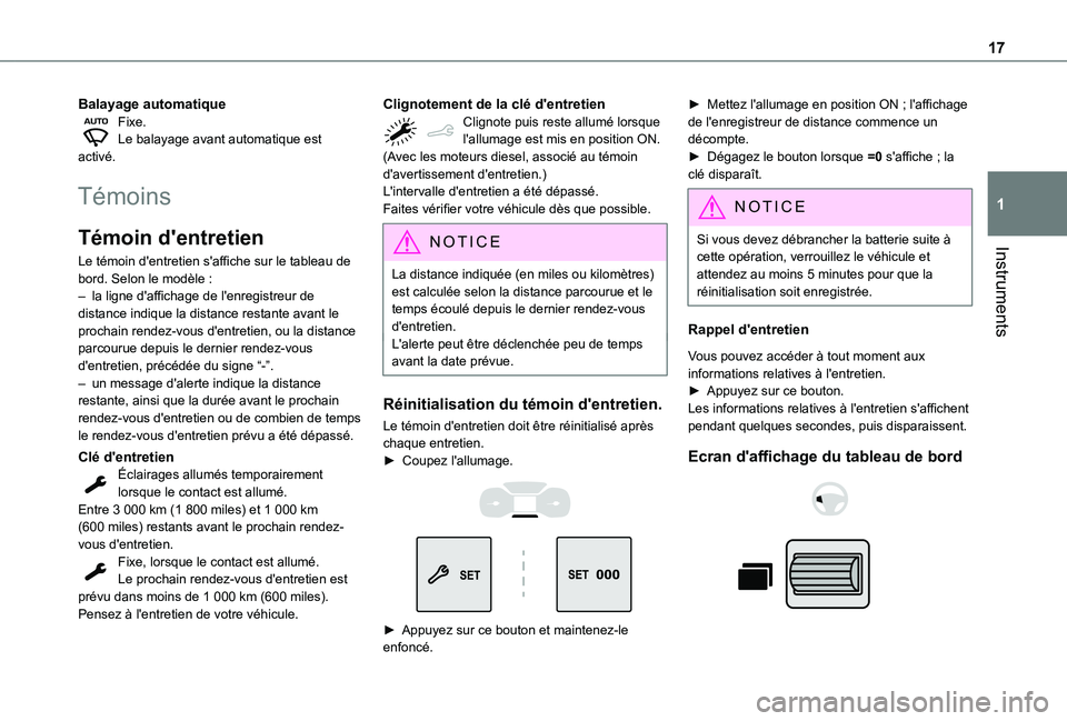 TOYOTA PROACE CITY VERSO 2019  Manuel du propriétaire (in French) 17
Instruments
1
Balayage automatiqueFixe.Le balayage avant automatique est activé.
Témoins
Témoin d'entretien
Le témoin d'entretien s'affiche sur le tableau de bord. Selon le modèle 