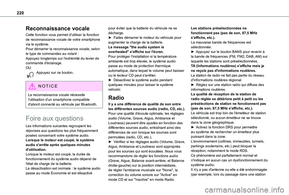 TOYOTA PROACE CITY VERSO 2019  Manuel du propriétaire (in French) 220
Reconnaissance vocale
Cette fonction vous permet d'utiliser la fonction de reconnaissance vocale de votre smartphone via le système.Pour démarrer la reconnaissance vocale, selon le type de c