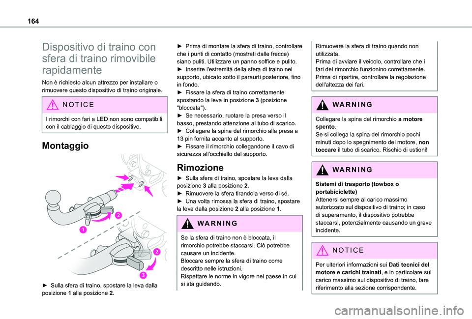 TOYOTA PROACE CITY VERSO 2019 Manuale duso (in Italian) 164
Dispositivo di traino con
sfera di traino rimovibile
rapidamente
Non è richiesto alcun attrezzo per installare o rimuovere questo dispositivo di traino originale.
NOTIC E
I rimorchi con fari a TOYOTA PROACE CITY VERSO 2019 Manuale duso (in Italian) 164
Dispositivo di traino con
sfera di traino rimovibile
rapidamente
Non è richiesto alcun attrezzo per installare o rimuovere questo dispositivo di traino originale.
NOTIC E
I rimorchi con fari a