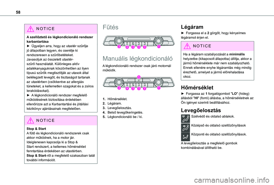 TOYOTA PROACE CITY VERSO 2019 Kezelési útmutató (in Hungarian) 58
NOTIC E
A szellőztető és légkondicionáló rendszer karbantartása► Ügyeljen arra, hogy az utastér szűrője jó állapotban legyen, és cserélje ki rendszeresen a szűrőbetéteket.Javaso TOYOTA PROACE CITY VERSO 2019 Kezelési útmutató (in Hungarian) 58
NOTIC E
A szellőztető és légkondicionáló rendszer karbantartása► Ügyeljen arra, hogy az utastér szűrője jó állapotban legyen, és cserélje ki rendszeresen a szűrőbetéteket.Javaso