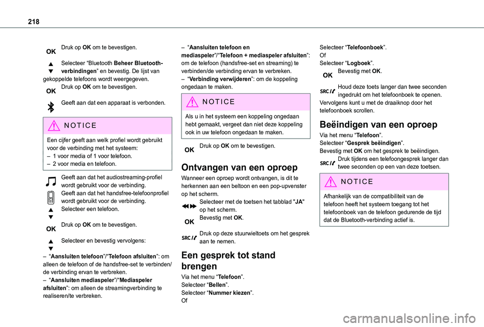 TOYOTA PROACE CITY VERSO 2019 Instructieboekje (in Dutch) 218
Druk op OK om te bevestigen.
Selecteer “Bluetooth Beheer Bluetooth-verbindingen” en bevestig. De lijst van gekoppelde telefoons wordt weergegeven.Druk op OK om te bevestigen.
Geeft aan dat e TOYOTA PROACE CITY VERSO 2019 Instructieboekje (in Dutch) 218
Druk op OK om te bevestigen.
Selecteer “Bluetooth Beheer Bluetooth-verbindingen” en bevestig. De lijst van gekoppelde telefoons wordt weergegeven.Druk op OK om te bevestigen.
Geeft aan dat e