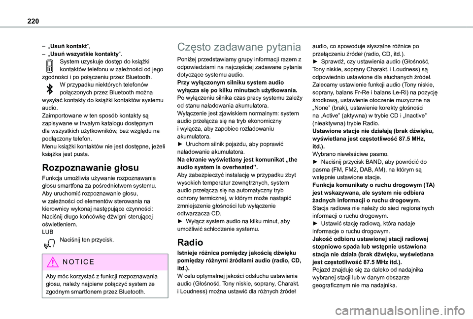 TOYOTA PROACE CITY VERSO 2019  Instrukcja obsługi (in Polish) 220
– „Usuń kontakt”,– „Usuń wszystkie kontakty”.System uzyskuje dostęp do książki kontaktów telefonu w zależności od jego zgodności i po połączeniu przez Bluetooth.W przypadku 