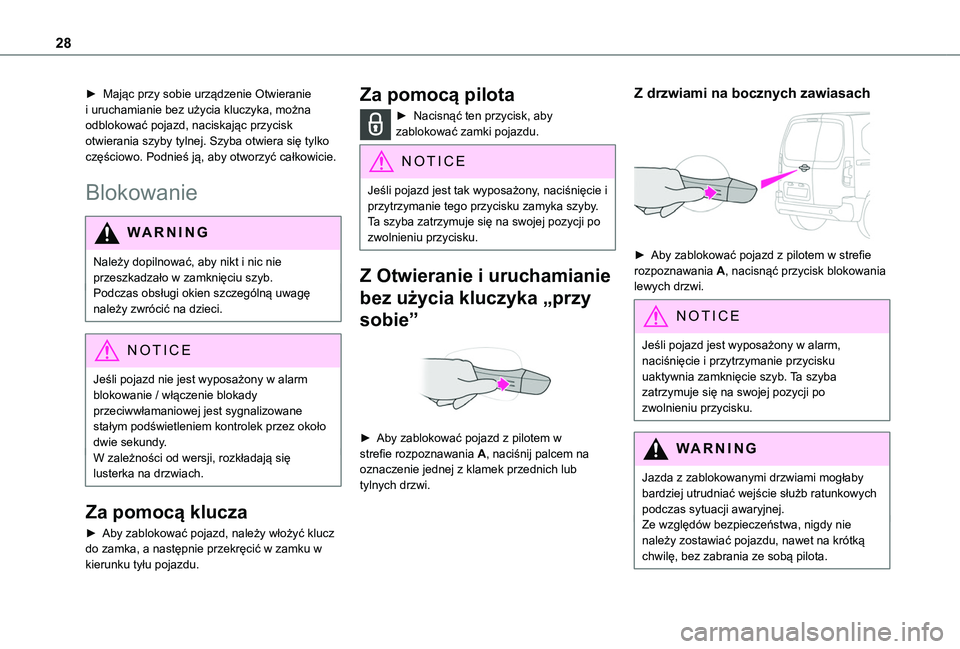 TOYOTA PROACE CITY VERSO 2019 Instrukcja obsługi (in Polish) 28
► Mając przy sobie urządzenie Otwieranie i uruchamianie bez użycia kluczyka, można odblokować pojazd, naciskając przycisk otwierania szyby tylnej. Szyba otwiera się tylko częściowo. Podn TOYOTA PROACE CITY VERSO 2019 Instrukcja obsługi (in Polish) 28
► Mając przy sobie urządzenie Otwieranie i uruchamianie bez użycia kluczyka, można odblokować pojazd, naciskając przycisk otwierania szyby tylnej. Szyba otwiera się tylko częściowo. Podn