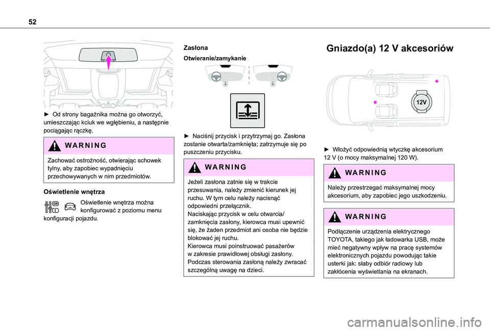 TOYOTA PROACE CITY VERSO 2019 Instrukcja obsługi (in Polish) 52
► Od strony bagażnika można go otworzyć, umieszczając kciuk we wgłębieniu, a następnie pociągając rączkę.
WARNI NG
Zachować ostrożność, otwierając schowek tylny, aby zapobiec wy TOYOTA PROACE CITY VERSO 2019 Instrukcja obsługi (in Polish) 52
► Od strony bagażnika można go otworzyć, umieszczając kciuk we wgłębieniu, a następnie pociągając rączkę.
WARNI NG
Zachować ostrożność, otwierając schowek tylny, aby zapobiec wy
