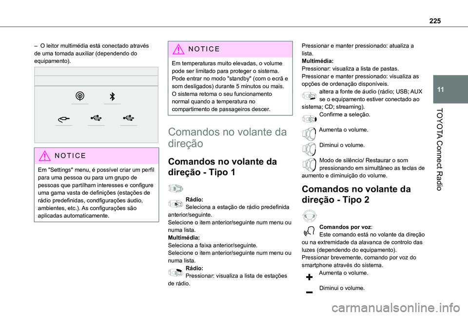 TOYOTA PROACE CITY VERSO 2019 Manual de utilização (in Portuguese) 225
TOYOTA Connect Radio
11
– O leitor multimédia está conectado através de uma tomada auxiliar (dependendo do equipamento).
NOTIC E
Em "Settings" menu, é possível criar um perfil pa TOYOTA PROACE CITY VERSO 2019 Manual de utilização (in Portuguese) 225
TOYOTA Connect Radio
11
– O leitor multimédia está conectado através de uma tomada auxiliar (dependendo do equipamento).
NOTIC E
Em "Settings" menu, é possível criar um perfil pa