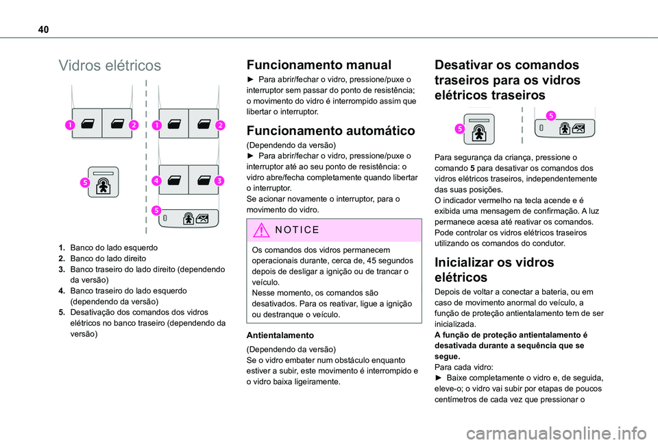 TOYOTA PROACE CITY VERSO 2019 Manual de utilização (in Portuguese) 40
Vidros elétricos
1.Banco do lado esquerdo
2.Banco do lado direito
3.Banco traseiro do lado direito (dependendo da versão)
4.Banco traseiro do lado esquerdo (dependendo da versão)
5.Desativaçã TOYOTA PROACE CITY VERSO 2019 Manual de utilização (in Portuguese) 40
Vidros elétricos
1.Banco do lado esquerdo
2.Banco do lado direito
3.Banco traseiro do lado direito (dependendo da versão)
4.Banco traseiro do lado esquerdo (dependendo da versão)
5.Desativaçã