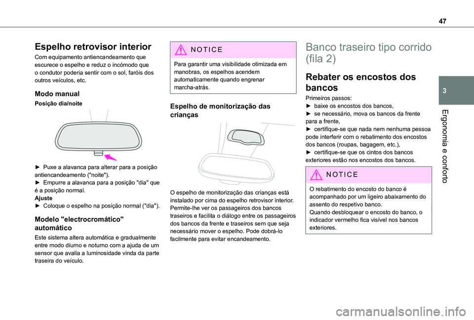 TOYOTA PROACE CITY VERSO 2019 Manual de utilização (in Portuguese) 47
Ergonomia e conforto
3
Espelho retrovisor interior
Com equipamento antiencandeamento que escurece o espelho e reduz o incómodo que o condutor poderia sentir com o sol, faróis dos outros veículos TOYOTA PROACE CITY VERSO 2019 Manual de utilização (in Portuguese) 47
Ergonomia e conforto
3
Espelho retrovisor interior
Com equipamento antiencandeamento que escurece o espelho e reduz o incómodo que o condutor poderia sentir com o sol, faróis dos outros veículos