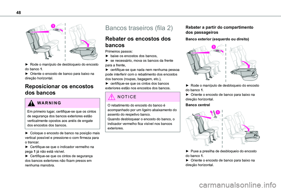 TOYOTA PROACE CITY VERSO 2019 Manual de utilização (in Portuguese) 48
► Rode o manípulo de desbloqueio do encosto do banco 1.► Oriente o encosto de banco para baixo na direção horizontal.
Reposicionar os encostos
dos bancos
WARNI NG
Em primeiro lugar, certi TOYOTA PROACE CITY VERSO 2019 Manual de utilização (in Portuguese) 48
► Rode o manípulo de desbloqueio do encosto do banco 1.► Oriente o encosto de banco para baixo na direção horizontal.
Reposicionar os encostos
dos bancos
WARNI NG
Em primeiro lugar, certi