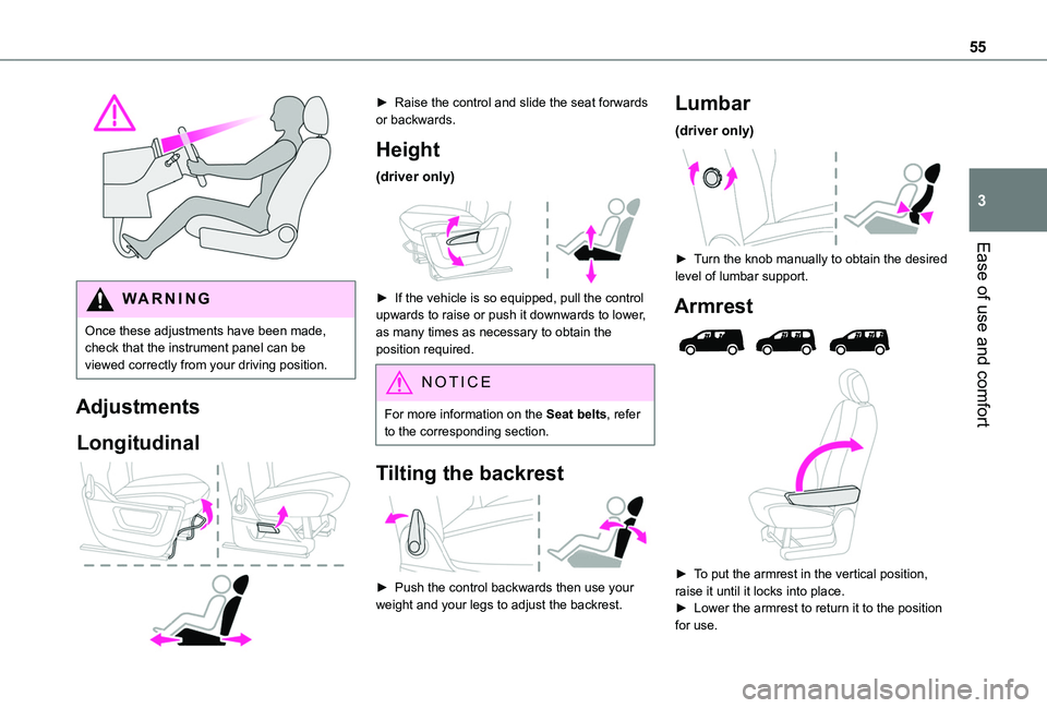 TOYOTA PROACE CITY VERSO EV 2022 Owners Manual 55
Ease of use and comfort
3
WARNI NG
Once these adjustments have been made, check that the instrument panel can be viewed correctly from your driving position.
Adjustments
Longitudinal
► Raise TOYOTA PROACE CITY VERSO EV 2022 Owners Manual 55
Ease of use and comfort
3
WARNI NG
Once these adjustments have been made, check that the instrument panel can be viewed correctly from your driving position.
Adjustments
Longitudinal
► Raise