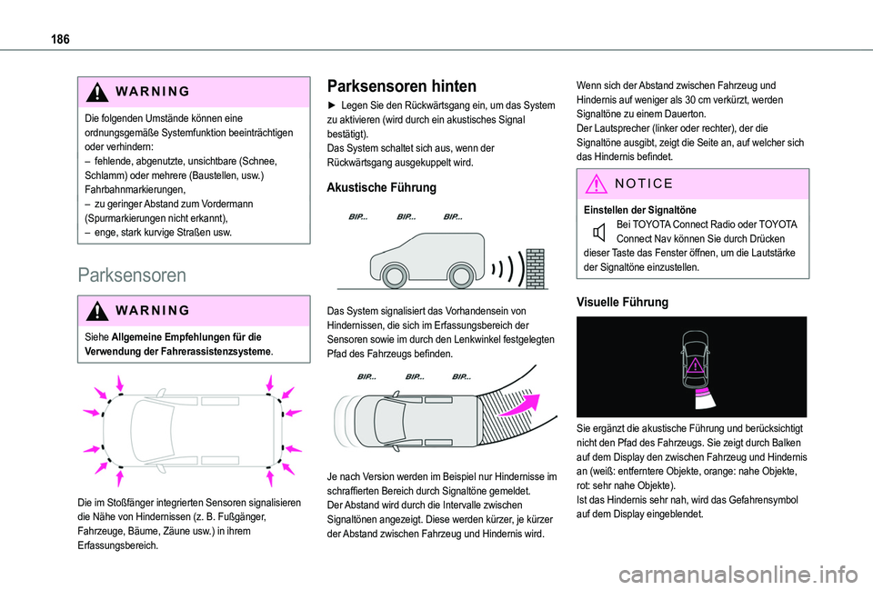 TOYOTA PROACE CITY VERSO EV 2022 Betriebsanleitungen (in German) 186
WARNI NG
Die folgenden Umstände können eine ordnungsgemäße Systemfunktion beeinträchtigen oder verhindern:– fehlende, abgenutzte, unsichtbare (Schnee, Schlamm) oder mehrere (Baustellen, usw TOYOTA PROACE CITY VERSO EV 2022 Betriebsanleitungen (in German) 186
WARNI NG
Die folgenden Umstände können eine ordnungsgemäße Systemfunktion beeinträchtigen oder verhindern:– fehlende, abgenutzte, unsichtbare (Schnee, Schlamm) oder mehrere (Baustellen, usw