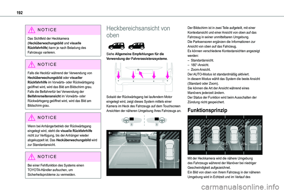 TOYOTA PROACE CITY VERSO EV 2022 Betriebsanleitungen (in German) 192
NOTIC E
Das Sichtfeld der Heckkamera (Hecküberwachungsbild und visuelle Rückfahrhilfe) kann je nach Beladung des Fahrzeugs variieren.
NOTIC E
Falls die Hecktür während der Verwendung von Heckà TOYOTA PROACE CITY VERSO EV 2022 Betriebsanleitungen (in German) 192
NOTIC E
Das Sichtfeld der Heckkamera (Hecküberwachungsbild und visuelle Rückfahrhilfe) kann je nach Beladung des Fahrzeugs variieren.
NOTIC E
Falls die Hecktür während der Verwendung von HeckÃ