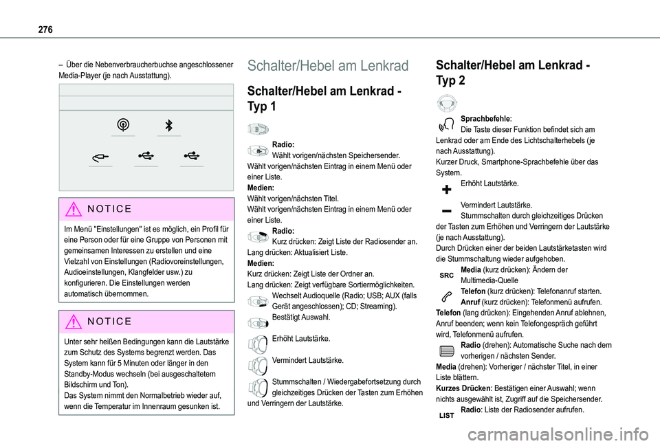 TOYOTA PROACE CITY VERSO EV 2022  Betriebsanleitungen (in German) 276
– Über die Nebenverbraucherbuchse angeschlossener Media-Player (je nach Ausstattung). 
 
NOTIC E
Im Menü "Einstellungen" ist es möglich, ein Profil für eine Person oder für eine Gru
