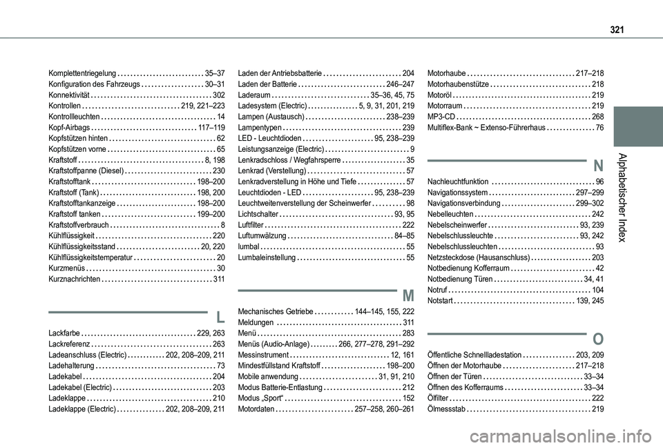 TOYOTA PROACE CITY VERSO EV 2022  Betriebsanleitungen (in German) 321
Alphabetischer Index
Komplettentriegelung   35–37Konfiguration des Fahrzeugs   30–31Konnektivität   302Kontrollen   219, 221–223Kontrollleuchten   14Kopf-Airbags   11 7–11 9Kopfstützen h