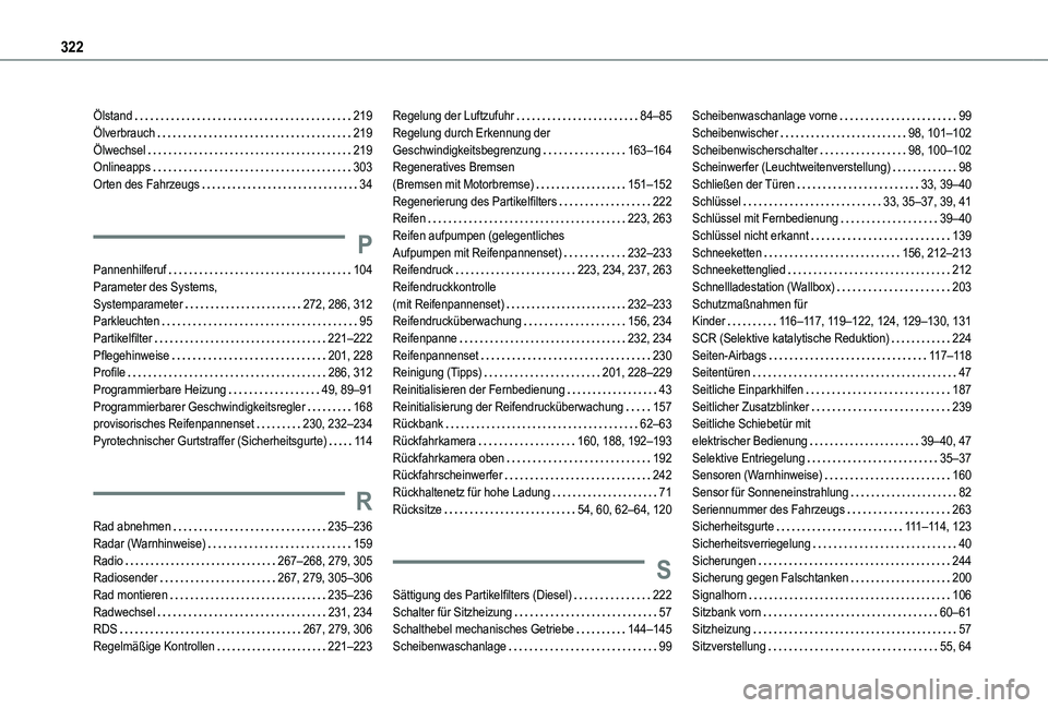 TOYOTA PROACE CITY VERSO EV 2022  Betriebsanleitungen (in German) 322
Ölstand   219Ölverbrauch   219Ölwechsel   219Onlineapps   303Orten des Fahrzeugs   34
P
Pannenhilferuf   104Parameter des Systems,  Systemparameter   272, 286, 312Parkleuchten   95Partikelfilte