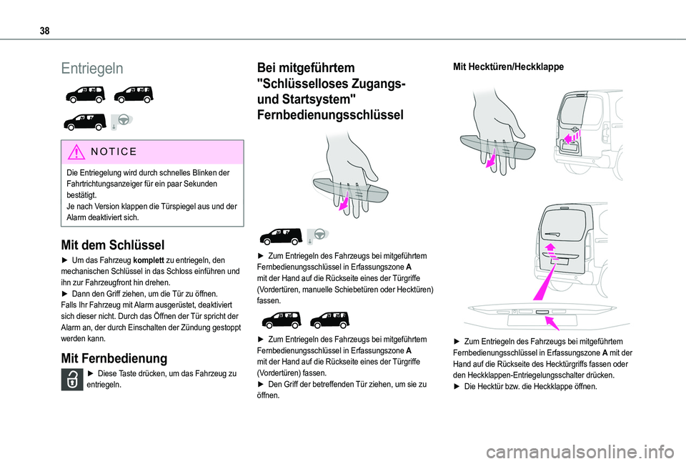 TOYOTA PROACE CITY VERSO EV 2022 Betriebsanleitungen (in German) 38
Entriegeln
NOTIC E
Die Entriegelung wird durch schnelles Blinken der
Fahrtrichtungsanzeiger für ein paar Sekunden bestätigt.Je nach Version klappen die Türspiegel aus und der Alarm deakti TOYOTA PROACE CITY VERSO EV 2022 Betriebsanleitungen (in German) 38
Entriegeln
NOTIC E
Die Entriegelung wird durch schnelles Blinken der
Fahrtrichtungsanzeiger für ein paar Sekunden bestätigt.Je nach Version klappen die Türspiegel aus und der Alarm deakti