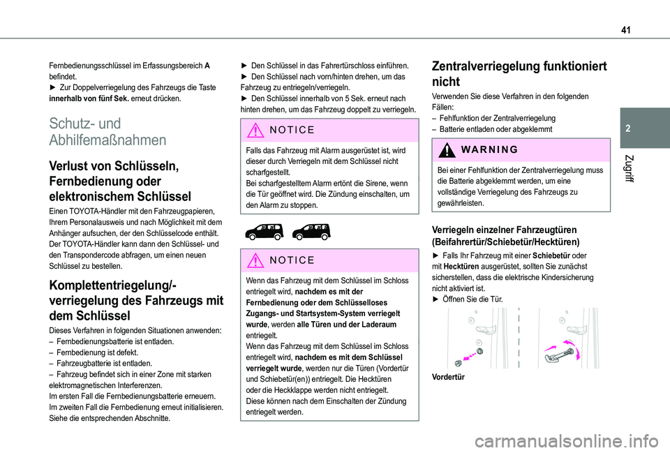 TOYOTA PROACE CITY VERSO EV 2022 Betriebsanleitungen (in German) 41
Zugriff
2
Fernbedienungsschlüssel im Erfassungsbereich A befindet.► Zur Doppelverriegelung des Fahrzeugs die Taste innerhalb von fünf Sek. erneut drücken.
Schutz- und
Abhilfemaßnahmen
Verlus TOYOTA PROACE CITY VERSO EV 2022 Betriebsanleitungen (in German) 41
Zugriff
2
Fernbedienungsschlüssel im Erfassungsbereich A befindet.► Zur Doppelverriegelung des Fahrzeugs die Taste innerhalb von fünf Sek. erneut drücken.
Schutz- und
Abhilfemaßnahmen
Verlus