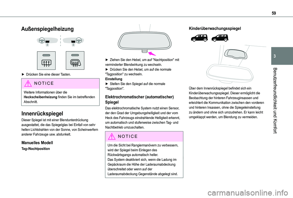 TOYOTA PROACE CITY VERSO EV 2022 Betriebsanleitungen (in German) 59
Benutzerfreundlichkeit und Komfort
3
Außenspiegelheizung
► Drücken Sie eine dieser Tasten.
NOTIC E
Weitere Informationen über die Heckscheibenheizung finden Sie im betreffenden Abschnitt TOYOTA PROACE CITY VERSO EV 2022 Betriebsanleitungen (in German) 59
Benutzerfreundlichkeit und Komfort
3
Außenspiegelheizung
► Drücken Sie eine dieser Tasten.
NOTIC E
Weitere Informationen über die Heckscheibenheizung finden Sie im betreffenden Abschnitt