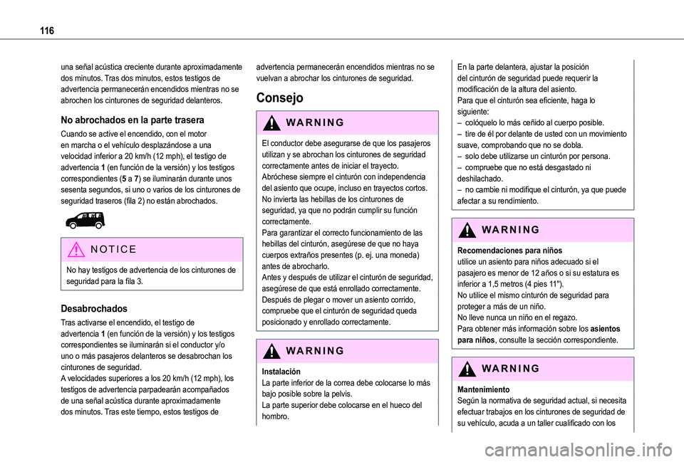 TOYOTA PROACE CITY VERSO EV 2022  Manual del propietario (in Spanish) 11 6
una señal acústica creciente durante aproximadamente dos minutos. Tras dos minutos, estos testigos de advertencia permanecerán encendidos mientras no se abrochen los cinturones de seguridad de