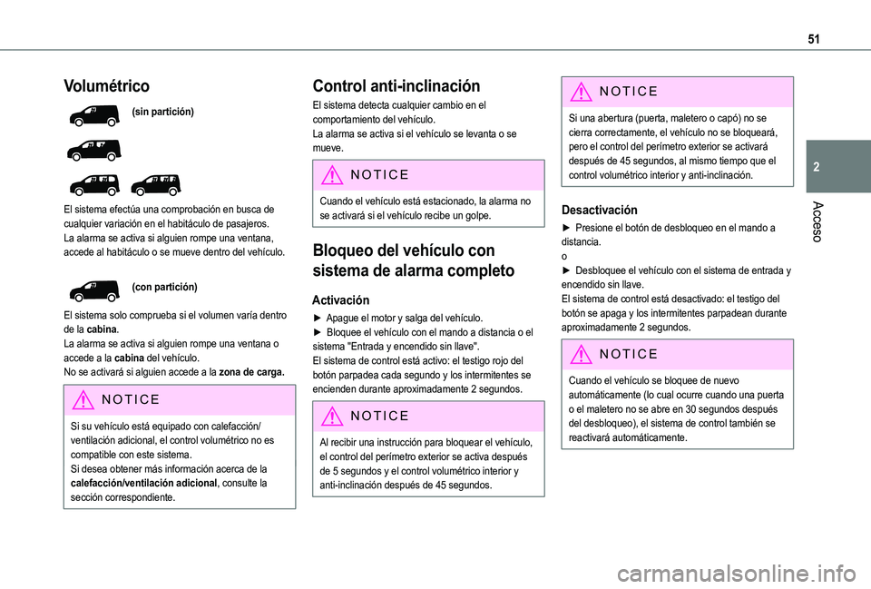 TOYOTA PROACE CITY VERSO EV 2022  Manual del propietario (in Spanish) 51
Acceso
2
Volumétrico
(sin partición)
 
  
 
El sistema efectúa una comprobación en busca de cualquier variación en el habitáculo de pasajeros.La alarma se activa si alguien rompe una ventana,